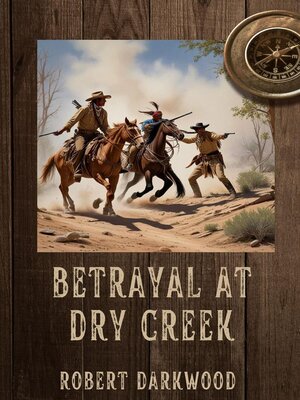 cover image of Betrayal at Dry Creek